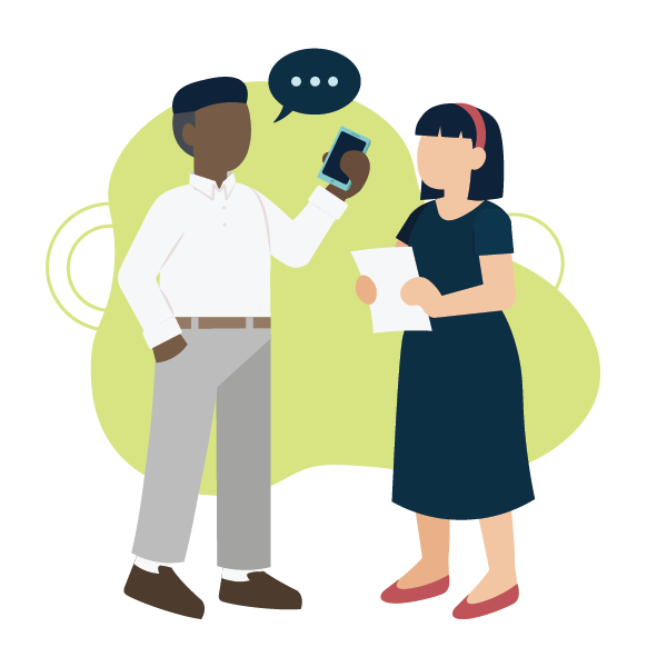 Graphic of a person holding a smart phone with a thought bubble saying "...". A woman stands across from them holding a piece of paper.